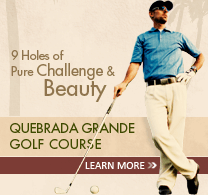 9 Holes Pure Challenge & Beauty Quebrada Grande Golf Course Learn More
